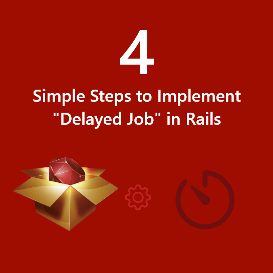 4 Simple Steps To Implement “Delayed Job” In Rails