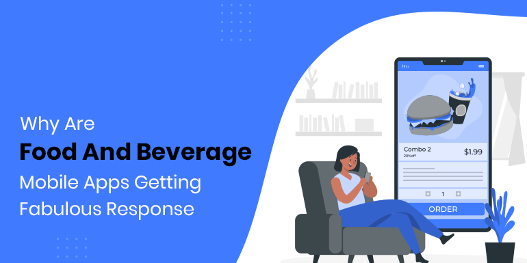 Why Food And Beverage Mobile Apps Getting Fabulous Response
