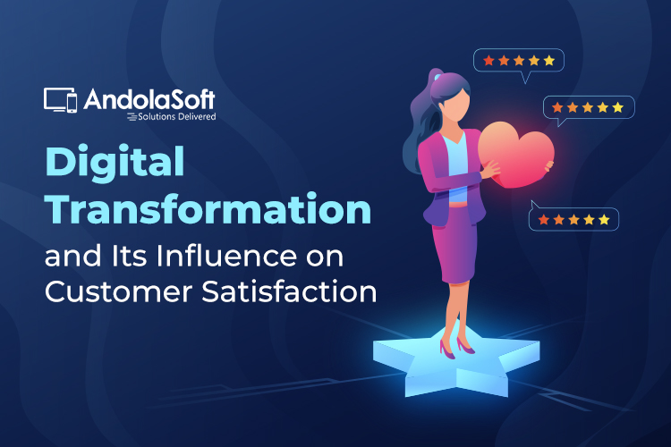 Digital Transformation and Its Influence on Customer Satisfaction