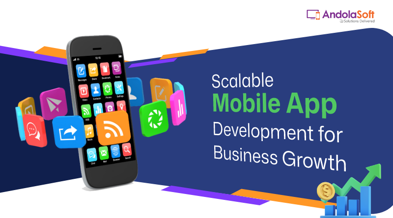 Scalable Mobile App Development for Business Growth